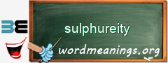 WordMeaning blackboard for sulphureity